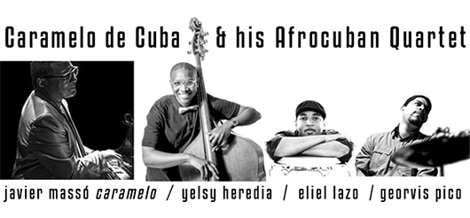 15 mar Caramelo de Cuba & his Afrocuban Quartet en Jimmy Glass
