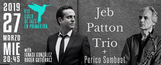 27 de marzo jeb patton trio + sambeat